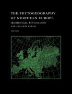 The Phytogeography of Northern Europe: British Isles, Fennoscandia, and Adjacent Areas