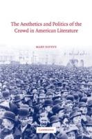 The Aesthetics and Politics of the Crowd in American Literature