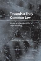 Towards a Truly Common Law: Europe as a Laboratory for Legal Pluralism