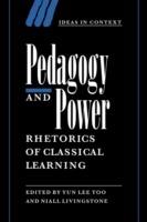 Pedagogy and Power: Rhetorics of Classical Learning