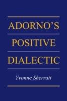 Adorno's Positive Dialectic