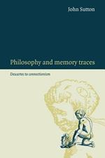 Philosophy and Memory Traces: Descartes to Connectionism