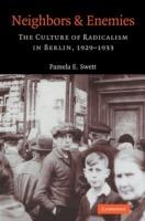 Neighbors and Enemies: The Culture of Radicalism in Berlin, 1929-1933