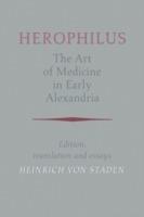 Herophilus: The Art of Medicine in Early Alexandria: Edition, Translation and Essays