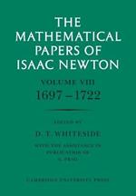 The Mathematical Papers of Isaac Newton: Volume 8