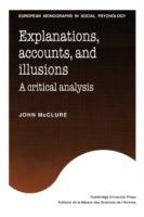 Explanations, Accounts, and Illusions: A Critical Analysis