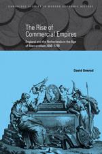 The Rise of Commercial Empires: England and the Netherlands in the Age of Mercantilism, 1650-1770