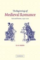 The Beginnings of Medieval Romance: Fact and Fiction, 1150-1220