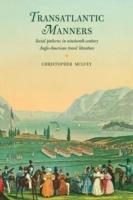 Transatlantic Manners: Social Patterns in Nineteenth-Century Anglo-American Travel Literature