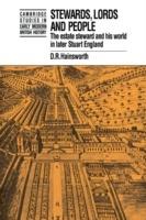 Stewards, Lords and People: The Estate Steward and his World in Later Stuart England