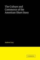 The Culture and Commerce of the American Short Story