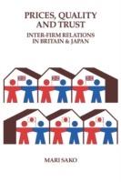 Price, Quality and Trust: Inter-firm Relations in Britain and Japan