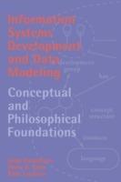 Information Systems Development and Data Modeling: Conceptual and Philosophical Foundations