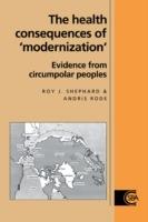 The Health Consequences of 'Modernisation': Evidence from Circumpolar Peoples