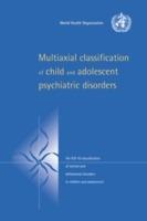 Multiaxial Classification of Child and Adolescent Psychiatric Disorders: The ICD-10 Classification of Mental and Behavioural Disorders in Children and Adolescents - World Health Organisation - cover