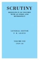 Scrutiny: A Quarterly Review vol 8. 1939-40