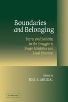 Boundaries and Belonging: States and Societies in the Struggle to Shape Identities and Local Practices