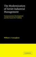 The Modernization of Soviet Industrial Management: Socioeconomic Development and the Search for Viability