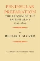 Peninsular Preparation: The Reform of the British Army 1795-1809