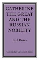 Catherine the Great and the Russian Nobilty: A Study Based on the Materials of the Legislative Commission of 1767