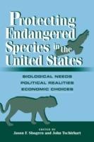 Protecting Endangered Species in the United States: Biological Needs, Political Realities, Economic Choices