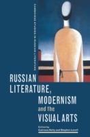 Russian Literature, Modernism and the Visual Arts