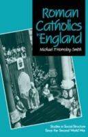 Roman Catholics in England: Studies in Social Structure Since the Second World War