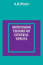 Dimension Theory of General Spaces