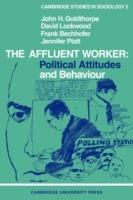 The Affluent Worker: Political attitudes and behaviour