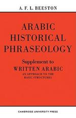 Arabic Historical Phraseology: Supplement to Written Arabic. An Approach to the Basic Structures