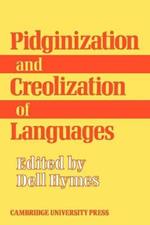 Pidginization and Creolization of Languages: Proceedings of a Conference Held at the University of the West Indies Mona, Jamaica, April 1968