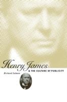 Henry James and the Culture of Publicity