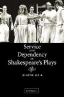 Service and Dependency in Shakespeare's Plays