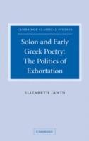 Solon and Early Greek Poetry: The Politics of Exhortation