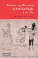 Performing Blackness on English Stages, 1500-1800