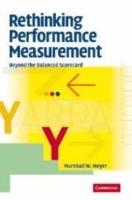 Rethinking Performance Measurement: Beyond the Balanced Scorecard