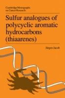 Sulfur Analogues of Polycyclic Aromatic Hydrocarbons (Thiaarenes): Environmental Occurrence, Chemical and Biological Properties