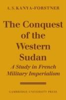 The Conquest of Western Sudan: A Study in French Military Imperialism