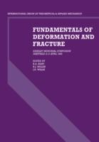 Fundamentals of Deformation and Fracture: Eshelby Memorial Symposium Sheffield 2-5 April 1984