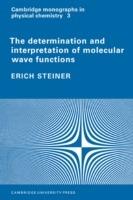 The Determination and Interpretation of Molecular Wave Functions