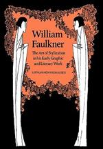 William Faulkner: The Art of Stylization in his Early Graphic and Literary Work