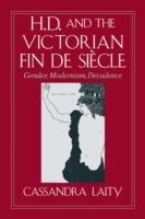 H. D. and the Victorian Fin de Siecle: Gender, Modernism, Decadence