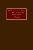 Secret Rites and Secret Writing: Royalist Literature, 1641-1660