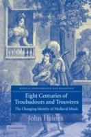 Eight Centuries of Troubadours and Trouveres: The Changing Identity of Medieval Music