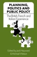 Planning, Politics and Public Policy: The British, French and Italian Experience