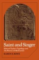 Saint and Singer: Edward Taylor's Typology and the Poetics of Meditation