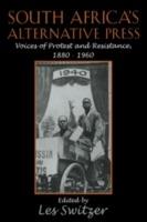 South Africa's Alternative Press: Voices of Protest and Resistance, 1880-1960
