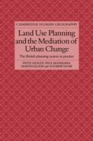 Land Use Planning and the Mediation of Urban Change: The British Planning System in Practice