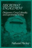 Discrepant Engagement: Dissonance, Cross-Culturality and Experimental Writing