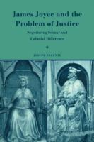 James Joyce and the Problem of Justice: Negotiating Sexual and Colonial Difference